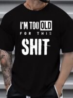 Men'S Oversized Funny Slogan T-Shirt - "I'M Too Old For This Shit" Bold Print, White With Black Lettering, Loose Fit Casual Summer Tee, Round Neck Short Sleeve Shirt For Adults, Machine Washable Humor Apparel, Plus Size - Image 5