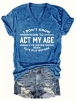 Women'S Funny Saying T-Shirt - "I Don'T Know How To Act My Age" Light Purple Top - Soft Everyday Casual Shirt For Women - Machine Washable Funny Birthday Gift Idea, Summer Clothing, Vneck Tee, Medium Elasticity - Image 3