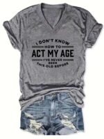 Women'S Funny Saying T-Shirt - "I Don'T Know How To Act My Age" Light Purple Top - Soft Everyday Casual Shirt For Women - Machine Washable Funny Birthday Gift Idea, Summer Clothing, Vneck Tee, Medium Elasticity - Image 2