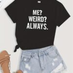 Always Weird Print T-Shirt, Short Sleeve Crew Neck Casual Top For Summer & Spring, Women'S Clothing