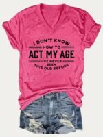 Women'S Funny Saying T-Shirt - "I Don'T Know How To Act My Age" Light Purple Top - Soft Everyday Casual Shirt For Women - Machine Washable Funny Birthday Gift Idea, Summer Clothing, Vneck Tee, Medium Elasticity - Image 4