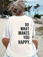 Women'S Casual Short Sleeve Crew Neck T-Shirt With "Do What Makes You Happy" Slogan Print, Drop Shoulder Relaxed Fit, Medium Stretch Breathable Fabric, Machine Washable Spring Summer Top, Cute Shirts, Casual Attire, Playful Graphic Tee, Mediumstretch Fabric